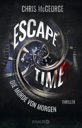 Escape Time - Die Morde von morgen - Thriller