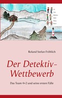 Roland Stefan Fröhlich: Der Detektiv-Wettbewerb ★★