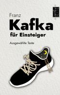 Franz Kafka: Kafka für Einsteiger 
