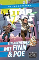 Cavan Scott: Star Wars: Du entscheidest - Ein Abenteuer mit Finn und Poe 