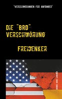 Dennis Hans Ladener: Die "BRD" Verschwörung 