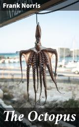 The Octopus - A Story of California