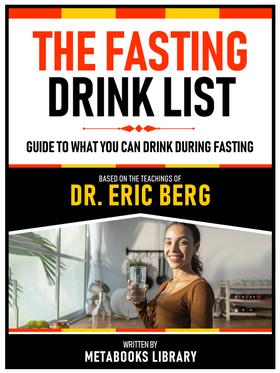 The Fasting Drink List - Based On The Teachings Of Dr. Eric Berg