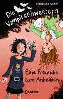 Franziska Gehm: Die Vampirschwestern 1 - Eine Freundin zum Anbeißen ★★★★★
