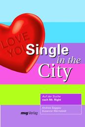 Single in the City - Auf der Suche nach Mr. Right