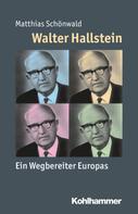 Matthias Schönwald: Walter Hallstein 