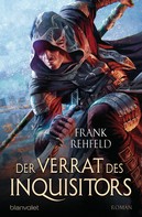 Frank Rehfeld: Der Verrat des Inquisitors ★★★★