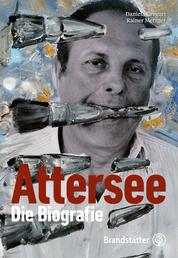 Christian Ludwig Attersee - Die Biographie