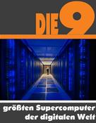 A.D. Astinus: Die neun größten Supercomputer der digitalen Welt 