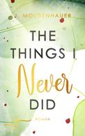J. Moldenhauer: The Things I Never Did ★★★★★