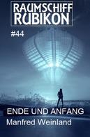 Manfred Weinland: Raumschiff Rubikon 44 Ende und Anfang ★★★★★