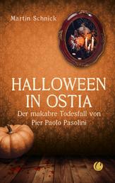Halloween in Ostia - Der makabre Todesfall von Pier Paolo Pasolini