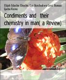 Elijah Edache Ehoche: Condiments and their chemistry in man( a Review) 
