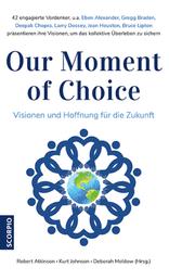 Our Moment of Choice - Visionen und Hoffnung für die Zukunft