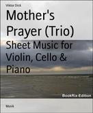 Viktor Dick: Mother's Prayer (Trio) 
