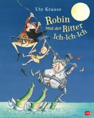 Ute Krause: Robin und der Ritter Ich-Ich-Ich ★★★★★