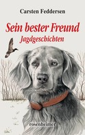 Carsten Feddersen: Sein bester Freund - Jagdgeschichten ★★★★★