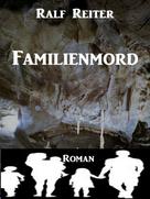 Ralf Reiter: Familienmord 