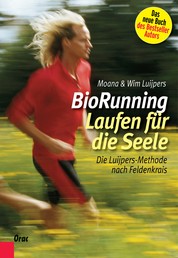 BioRunning: Laufen für die Seele - Die Luijpers-Methode nach Feldenkrais