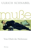 Ulrich Schnabel: Muße ★★★★