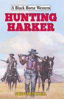 Greg Mitchell: Hunting Harker 