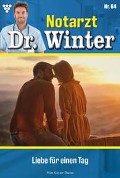 Notarzt Dr. Winter 64 – Arztroman - Liebe für einen Tag
