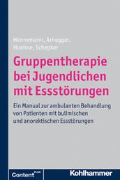 Gruppentherapie bei Jugendlichen mit Essstörungen - Ein Manual zur ambulanten Behandlung von Patienten mit bulimischen und anorektischen Essstörungen