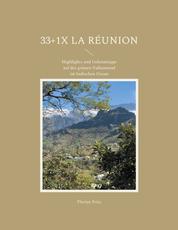 33+1x La Réunion - Highlights und Geheimtipps auf der grünen Vulkaninsel im Indischen Ozean