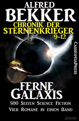 Ferne Galaxis (Chronik der Sternenkrieger 9-12, Sammelband - 500 Seiten Science Fiction Abenteuer)
