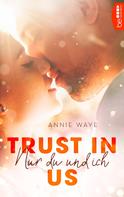 Annie Waye: Trust in Us - Nur du und ich ★★★★