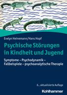 Evelyn Heinemann: Psychische Störungen in Kindheit und Jugend 