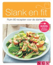 Slank en fit - Ruim 80 recepten voor de slanke lijn