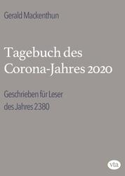 Tagebuch des Corona-Jahres 2020 - Geschrieben für Leser des Jahres 2380