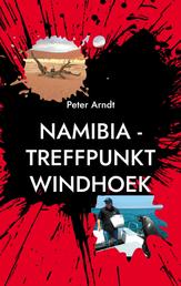 Namibia - Treffpunkt Windhoek - Reiseabenteuer
