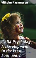 Vilhelm Rasmussen: Child Psychology I: Development in the First Four Years 