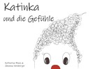 Katharina Maas: Katinka und die Gefühle 