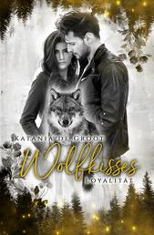 Wolfkisses: Loyalität