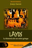 Josep Asensi: Layos, historia de un mito griego 