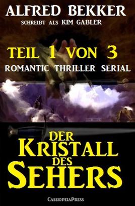Der Kristall des Sehers, Teil 1 von 3 (Romantic Thriller Serial)
