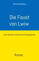 Konrad Gladius: Die Faust von Lwiw 