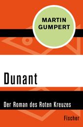Dunant - Der Roman des Roten Kreuzes
