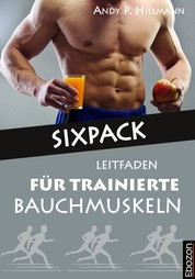 Sixpack - Leitfaden für trainierte Bauchmuskeln