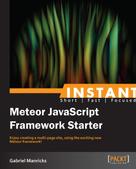 Gabriel Manricks: Instant Meteor JavaScript Framework Starter 