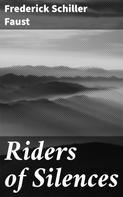 Frederick Schiller Faust: Riders of Silences 