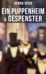 Henrik Ibsen: Ein Puppenheim & Gespenster - Mit Biografie des Autors