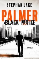 Stephan Lake: Palmer :Black Notice ★★★★★