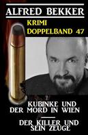 Alfred Bekker: Krimi Doppelband 47 