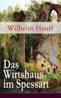 Wilhelm Hauff: Das Wirtshaus im Spessart 