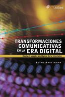Elias Said Hung: Transformaciones comunicativas en la era digital 
