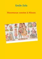 Émile Zola: Nouveaux contes à Ninon 
